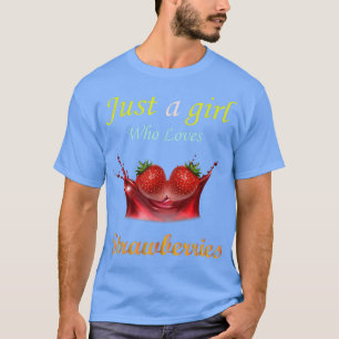 T-shirt Juste une fille qui aime les fraises