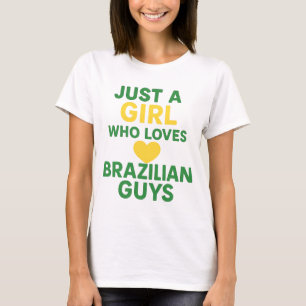 T-shirt Juste une fille qui aime les gars brésiliens - Amu