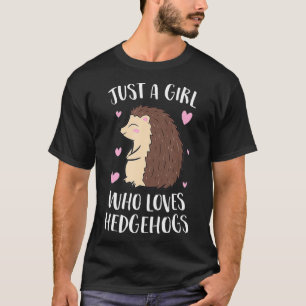 T-shirt Juste une fille qui aime les haies-hogs mignonnes