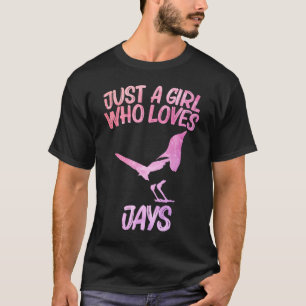 T-shirt Juste Une Fille Qui Aime Les Jays Pour Les Femmes