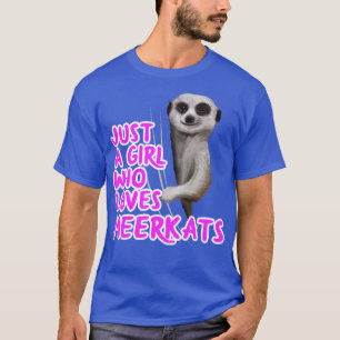T-shirt Juste Une Fille Qui Aime Les Meerkats