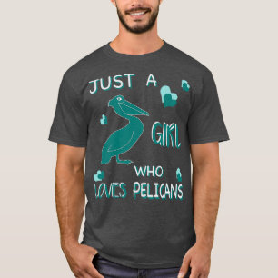 T-shirt Juste une fille qui aime les pélicans Chemise