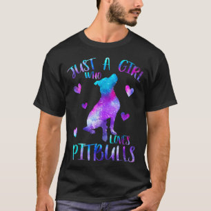 T-shirt Juste une fille qui aime Pitbulls Galaxy Espace Pi