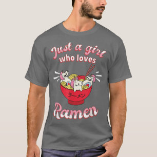 T-shirt Juste une fille qui aime Ramen Anime Unicorn Kawai