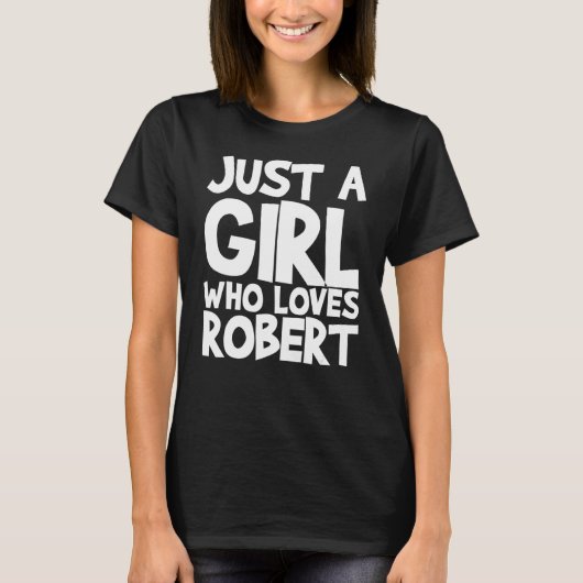T-shirt Juste Une Fille Qui Aime Robert (Devant)