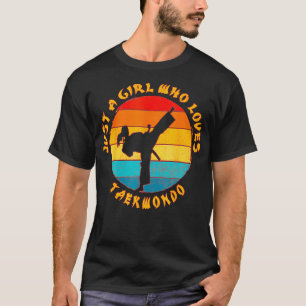 T-shirt Juste une fille qui aime Taekwondo Martial Art Ret