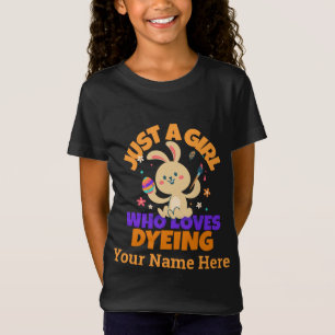 T-Shirt Juste une fille qui aime teindre Drôle Pâques
