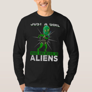 T-shirt Juste Une Fille Qui Croit En L'Enlèvement D'Aliens