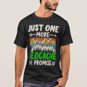 T-shirt Juste Une Geocache De Plus Je Promets Géocaching D