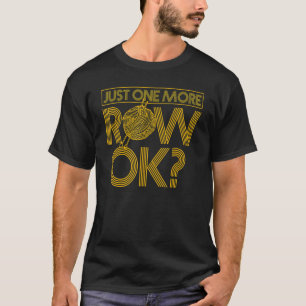 T-shirt Juste Une Ligne De Plus Ok Crochet Crochet Yarn Kn