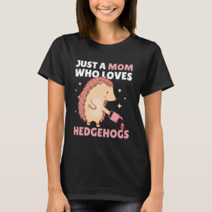 T-shirt Juste une maman qui aime Hérisson 1