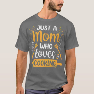 T-shirt Juste Une Maman Qui Aime La Cuisine Maman Cuisine 