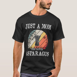 T-shirt Juste Une Maman Qui Aime Le Cadeau Asperge