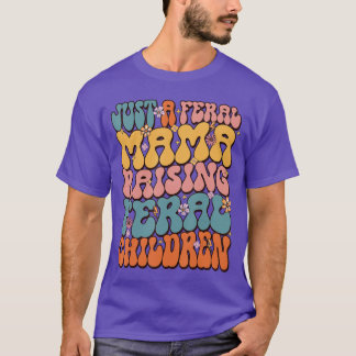 T-shirt Juste une maman sauvage élevant des enfants sauvag