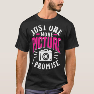 T-shirt Juste Une Photo De Plus Je Promets Mère Mère Photo