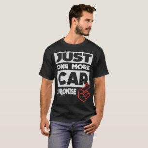 T-shirt Juste une plus de voiture - je promets