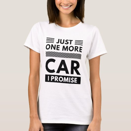 T-shirt Juste Une Voiture De Plus Je Promets (Devant)
