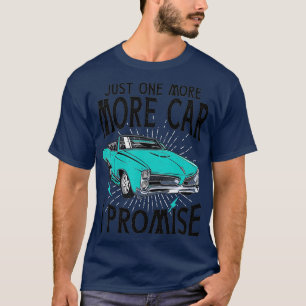 T-shirt Juste Une Voiture De Plus Je Promets Funny Car Lov