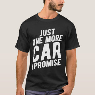 T-shirt Juste Une Voiture De Plus Je Promets Gear Head Tee