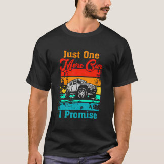 T-shirt Juste Une Voiture De Plus Je Promets Pour Les Amat
