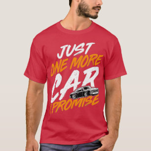 T-shirt Juste Une Voiture De Plus Je PromiseFunny Collecte