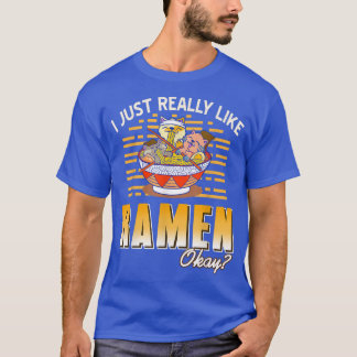 T-shirt Juste vraiment comme ramen ok