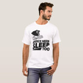 T-shirt Justice Needs Sleep Too Law Enforcement Minimalist (Devant entier)