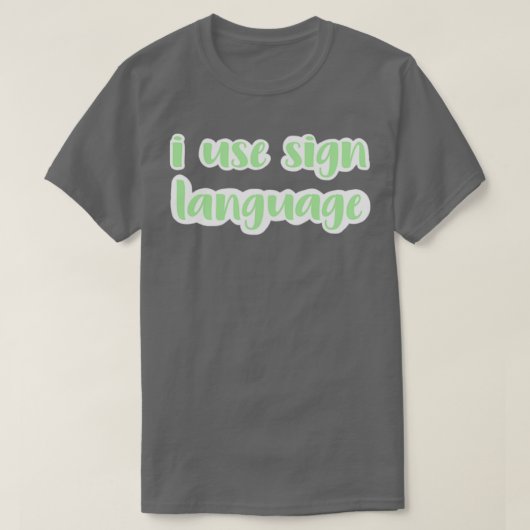T-shirt j'utilise le langage des signes vert clair (Design devant)