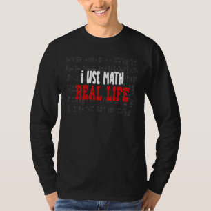 T-shirt J'Utilise Les Maths Dans La Vraie Vie Drôle Les Ma