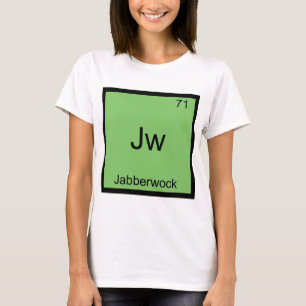 T-shirt Jw - Jabberwock Funny Chimie Élément Symbole Tee