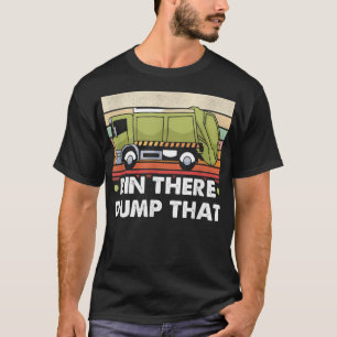 T-shirt J'y étais décharge que camionneur et conducteur de