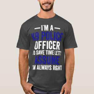 T-shirt K9 Police Officier Police Chien Im a A K9 Police O