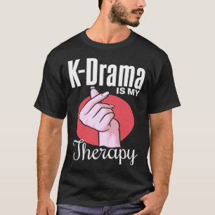 T-shirt K Drama est mon Thérapie K Drama Humour Coréen Dra