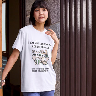 T-shirt K Drama Facts - Je Ne Suis Pas Addictif Au Drame