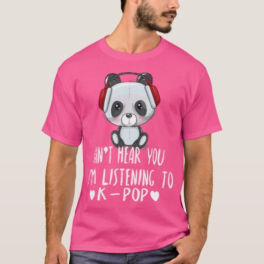 T-shirt K-Pop Ne Peut Pas Vous Entendre Que J'Écoute K-Pop (Devant)