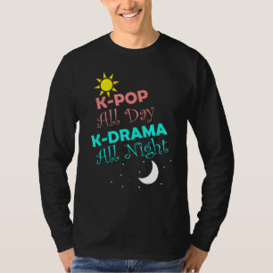 T-shirt K-Pop Toute la journée K-Drama Toute la nuit Fun C