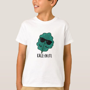 T-shirt Kale-in It Funny Veggie Kale Pun