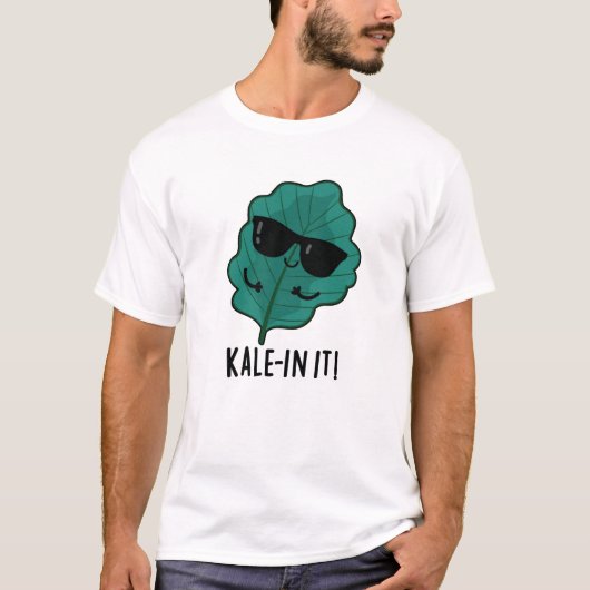 T-shirt Kale-in It Funny Veggie Kale Pun (Devant)