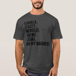 T-shirt Kamala Stacey Michelle Maxine Keisha et ma fille