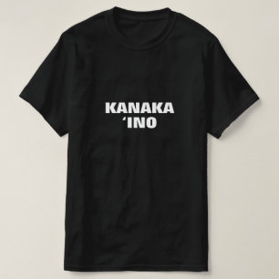 T-shirt kanakaino - mauvaise personne en Hawaiian