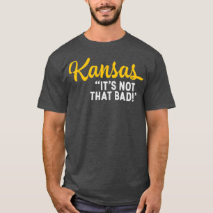 T-shirt Kansas Ce N'Est Pas Si Mauvais Amusant Sous-Estim