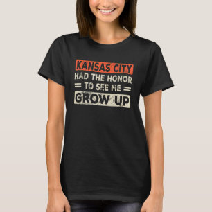 T-shirt Kansas City A Eu L'Honneur De Me Voir Grandir