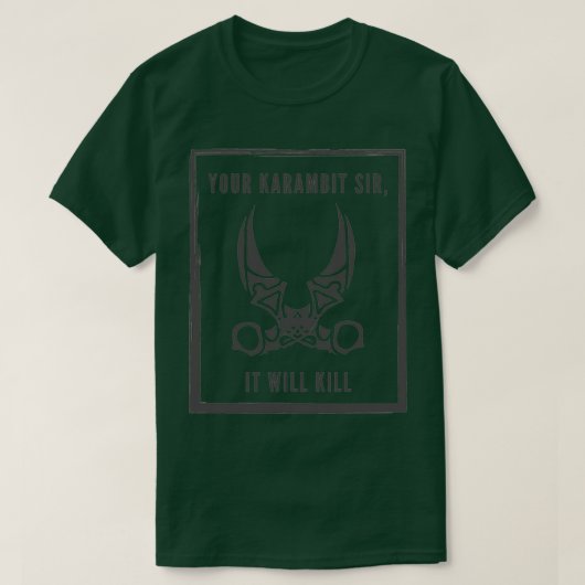 T-shirt Karambit Il tuera Forgé dans le feu présent T (Design devant)