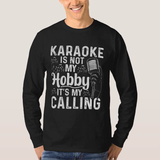 T-shirt Karaoke Is Not My Hobby It s My Calling  Karaoke (Devant)