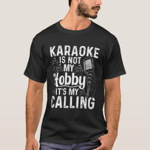 T-shirt Karaoke n'est pas mon passe-temps C'est mon appel 