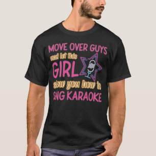 T-shirt Karaoke Singer Déplace Les Gars Et Laisse Cette Fi