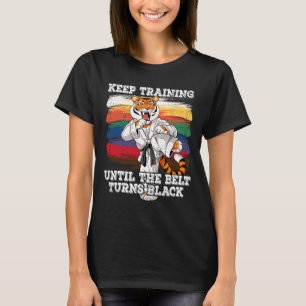 T-shirt Karate Continuer L'Entraînement Jusqu'À Ce Que La