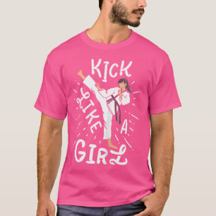 T-shirt Karate Girl Kick like A Kickboxing Taekwondo