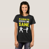 T-shirt Karate Keeps Me Sane I Karate (Devant entier)