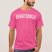T-shirt Karate Love "Karateholic" Design Pour Karate Love (Devant)